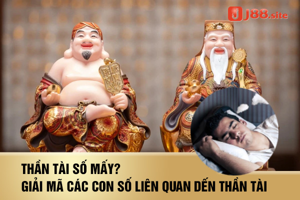 Thần Tài số mấy - Giải mã các con số liên quan đến thần tài 1 giac mo thay than tai danh so may